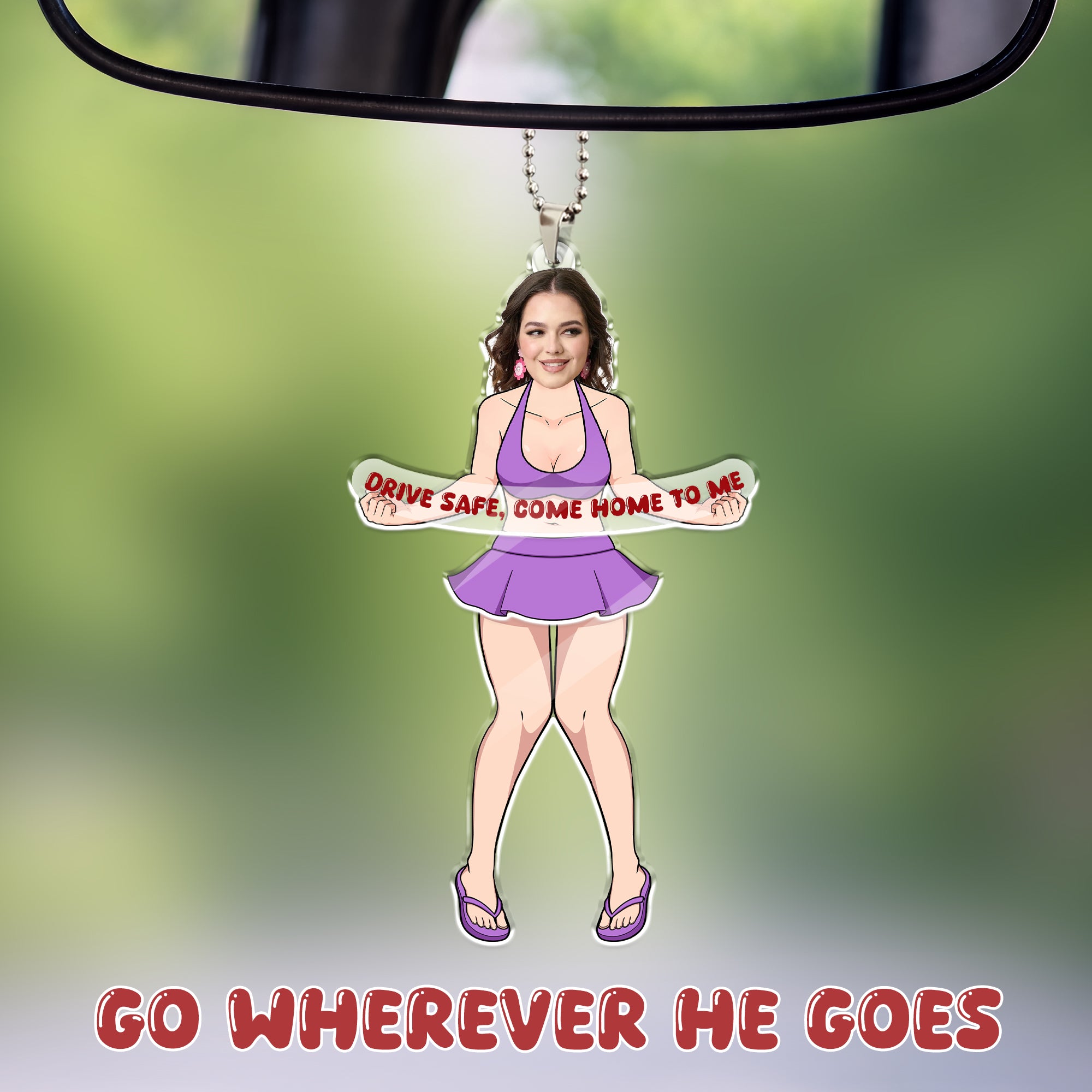 Personalized drive safe car ornament hanging from a rearview mirror, swaying girl design with custom photo face and romantic quote gift.