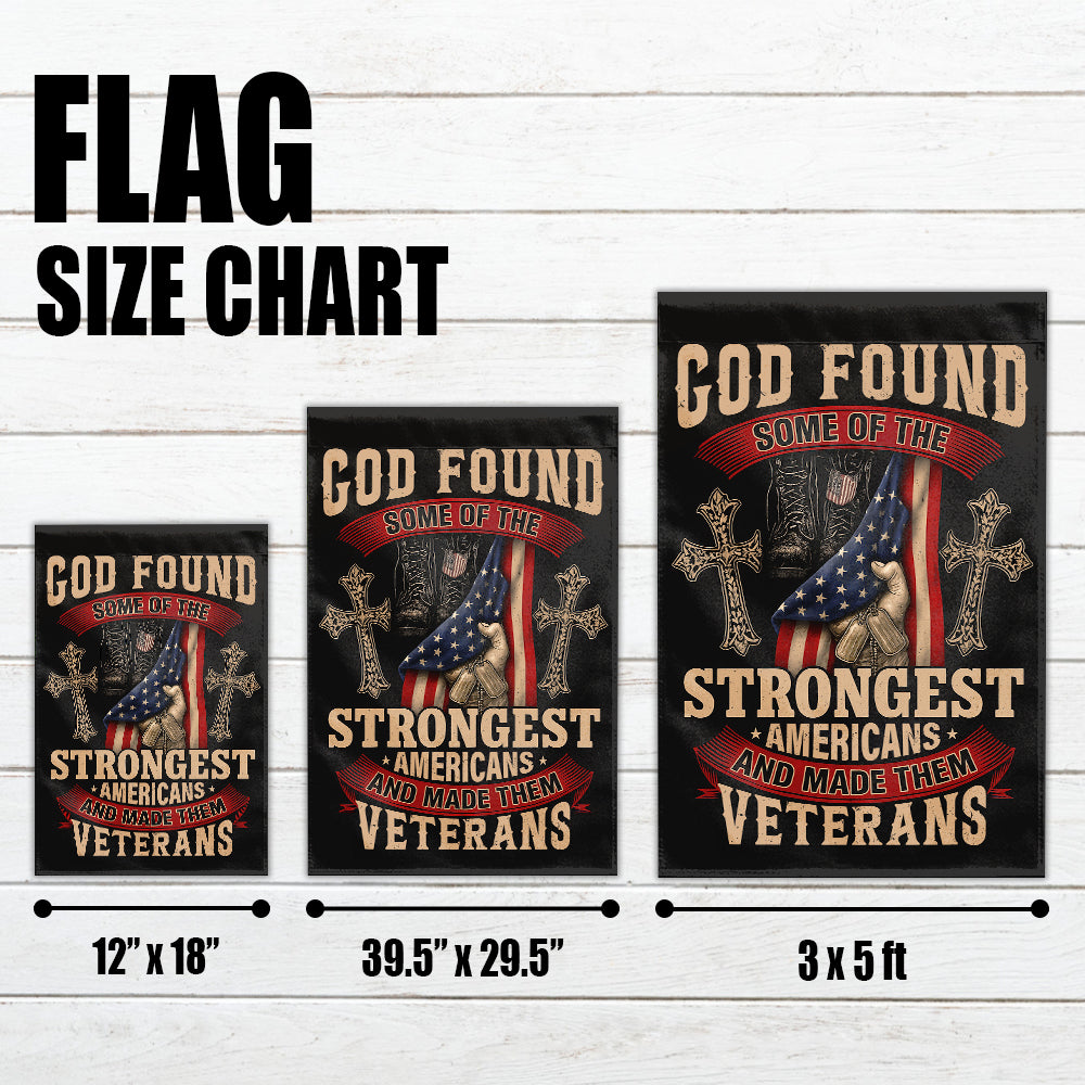 Christian Patriotic Flag - God Found the Strongest Americans and Made Them Veterans-W140725-5-mk4