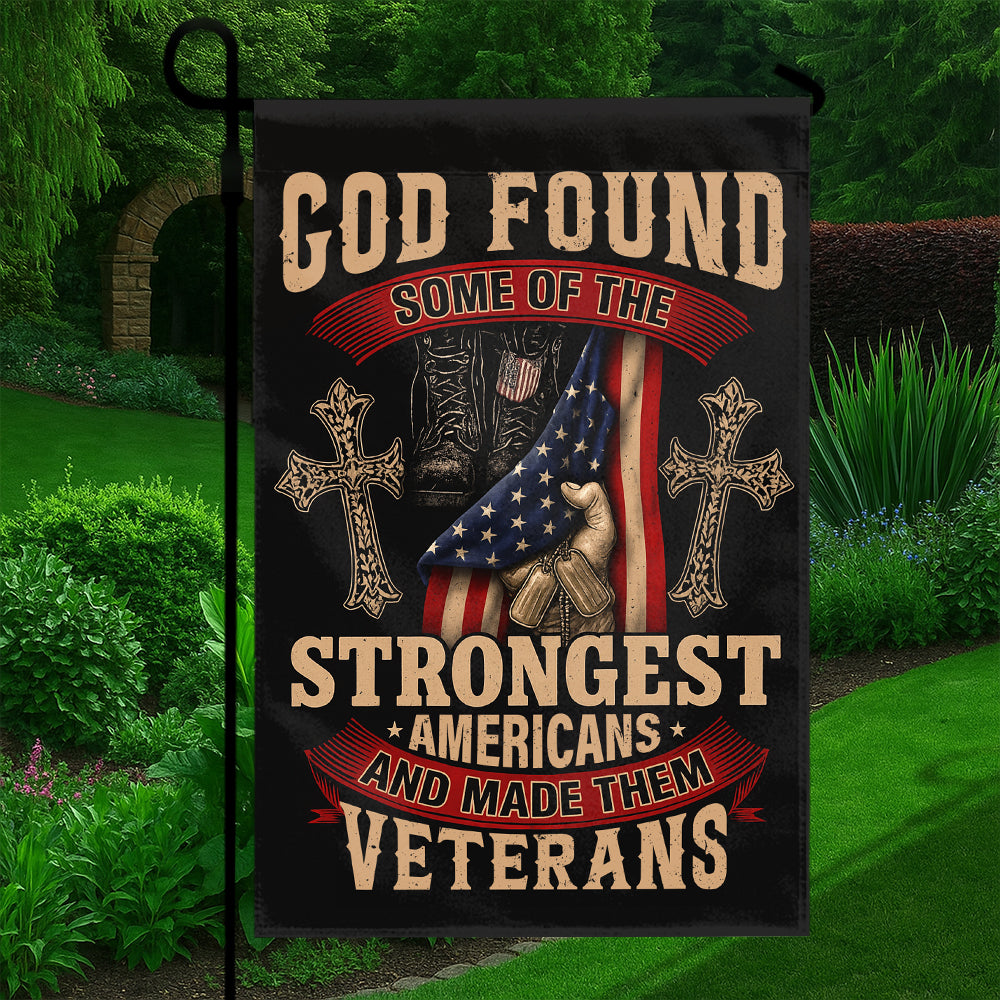 Christian Patriotic Flag - God Found the Strongest Americans and Made Them Veterans-W140725-5-mk5