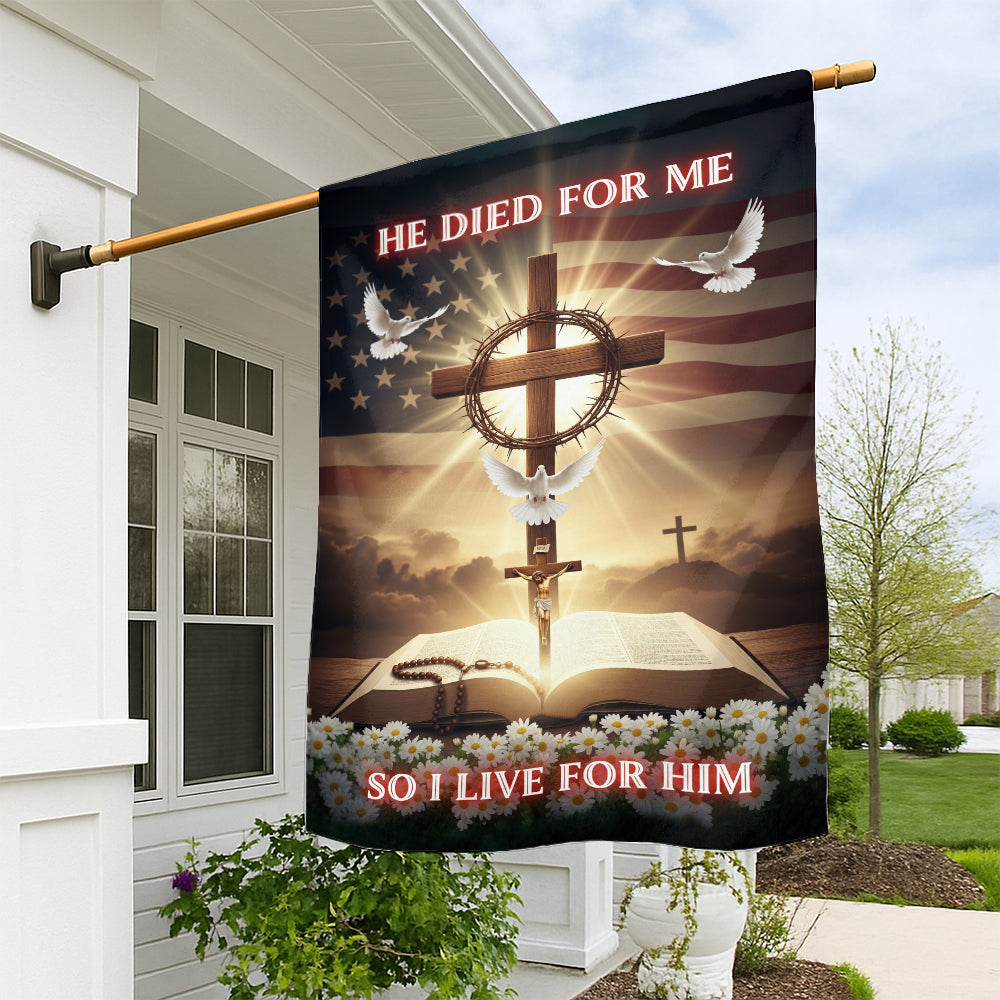 Christian Patriotic Flag - He Died for Me So I Live for Him with Cross, Bible, and American Flag-W090725-1-mk1