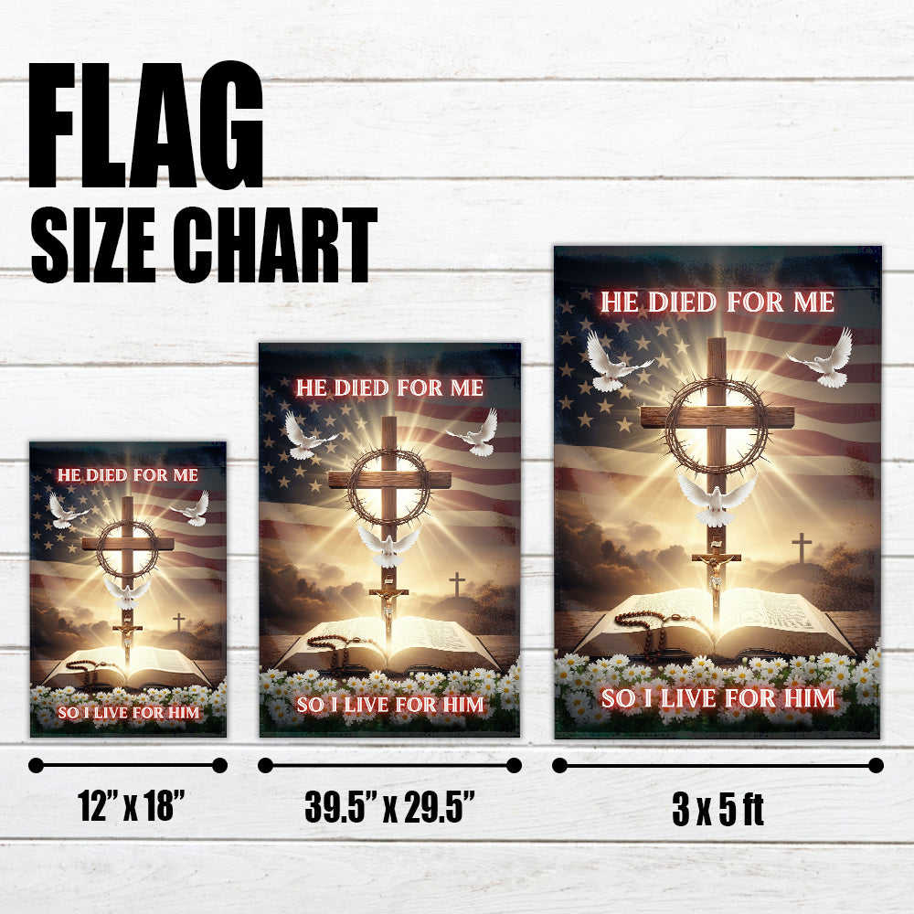 Christian Patriotic Flag - He Died for Me So I Live for Him with Cross, Bible, and American Flag-W090725-1-mk4