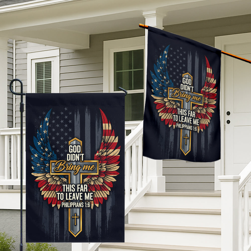 Christian Patriotic Flag – 'God Didn’t Bring Me This Far to Leave Me' Philippians 1:6 Cross Flag-W-050725-2-mk2