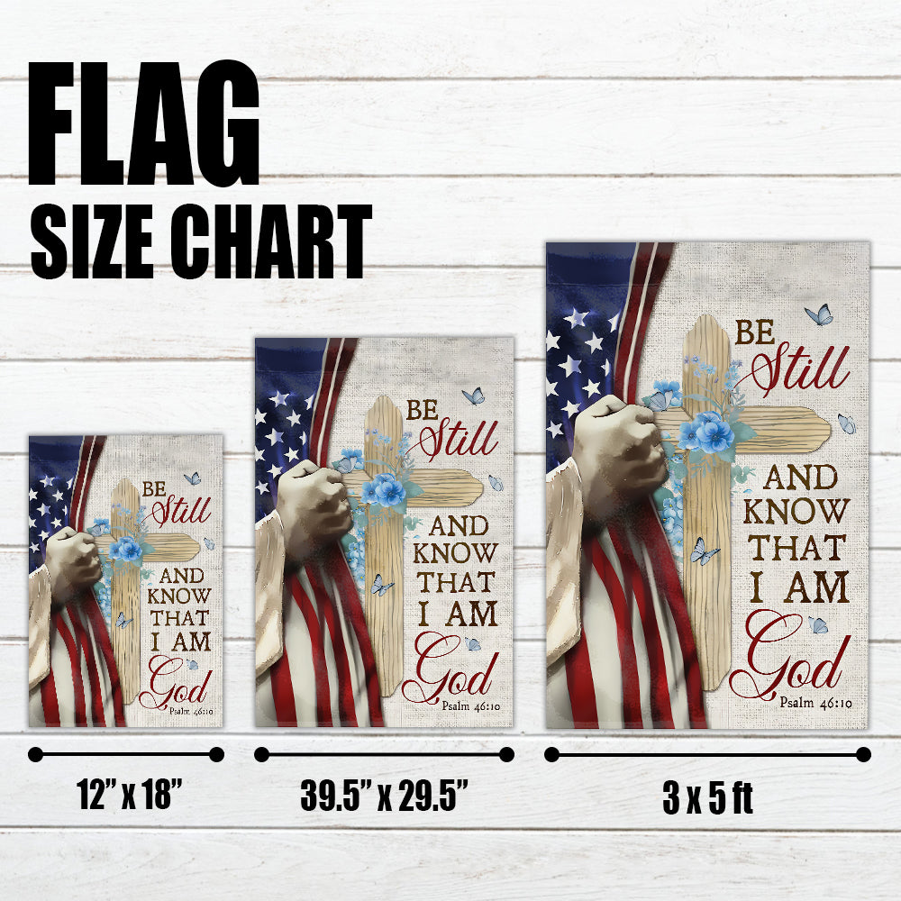 God Flag - Be Still and Know That I Am God – Psalm 46:10, Cross and American Flag Design with Blue Flowers-W070725-3-mk4